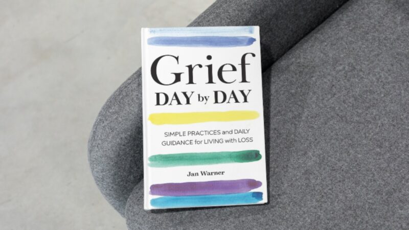 Grief day by day simple, everyday practices to help yourself survive