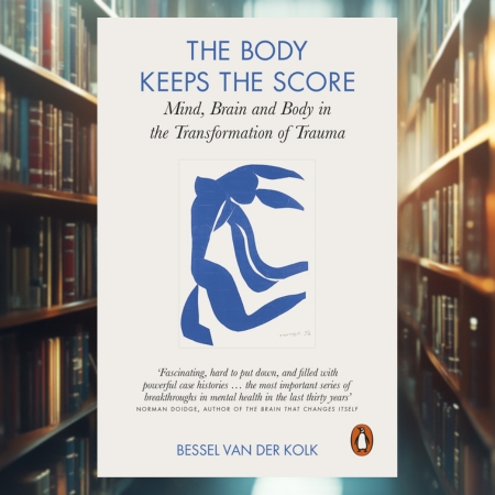 The Body Keeps the Score by Bessel van der Kolk